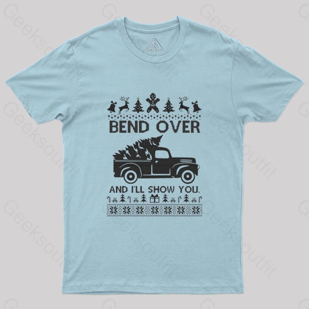 Bend Over And I’ll Show You T-Shirt Light Blue / S