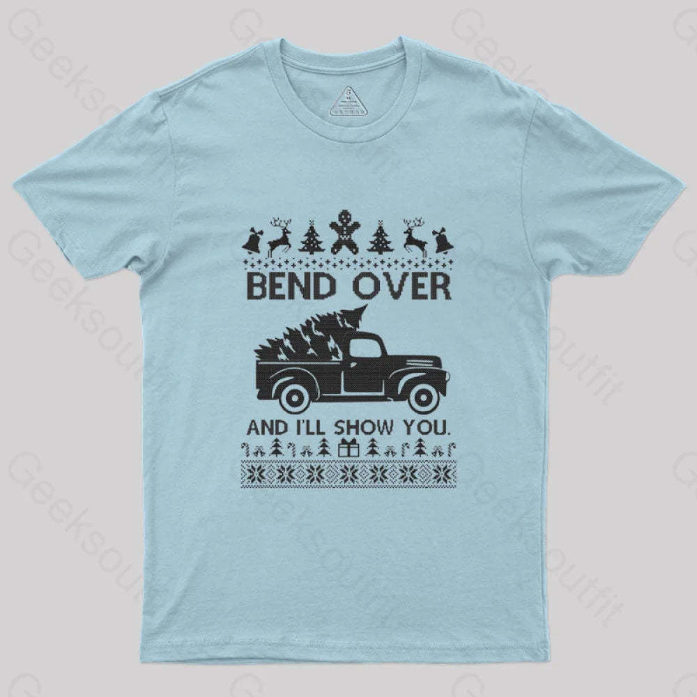 Bend Over And I’ll Show You T-Shirt Light Blue / S