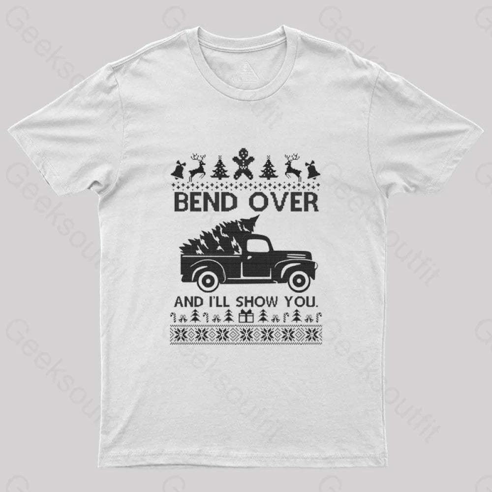 Bend Over And I’ll Show You T-Shirt White / S