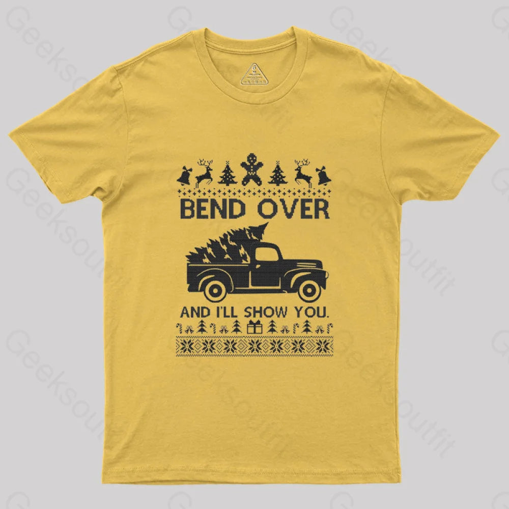 Bend Over And I’ll Show You T-Shirt Yellow / S