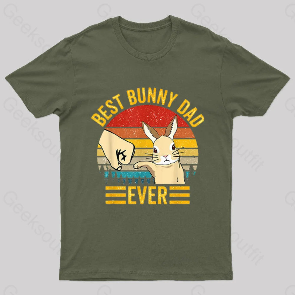 Best Bunny Dad Ever Geek T-Shirt Army Green / S