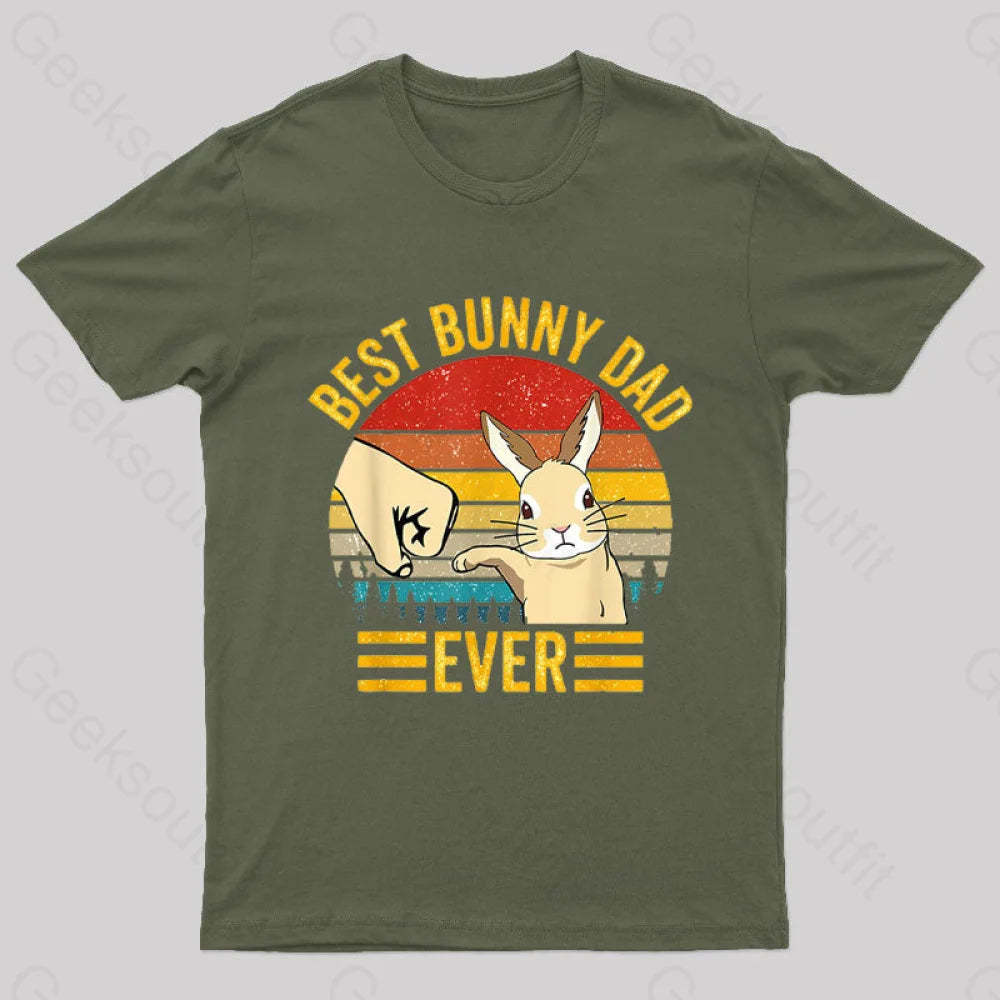 Best Bunny Dad Ever Geek T-Shirt Army Green / S