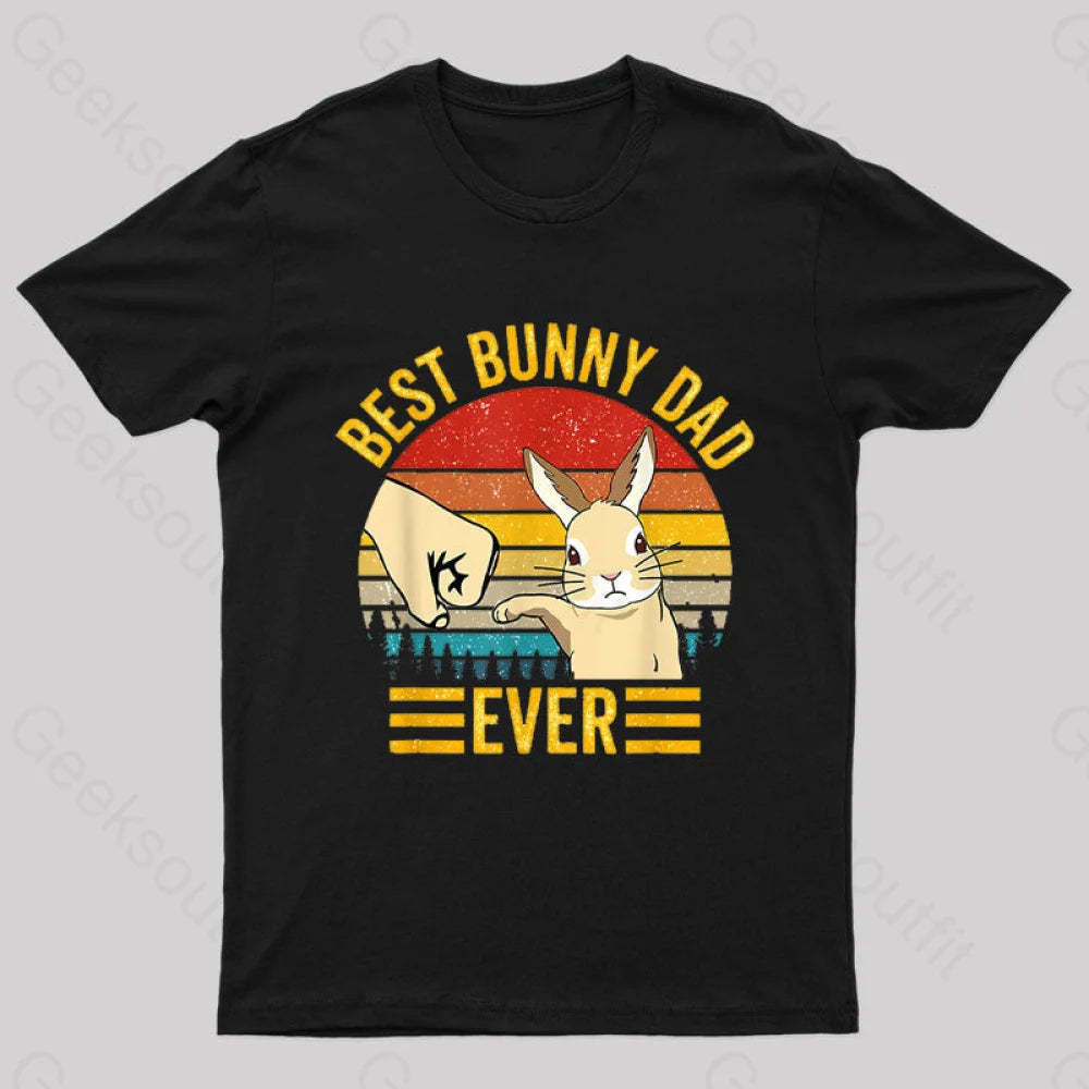 Best Bunny Dad Ever Geek T-Shirt Black / S