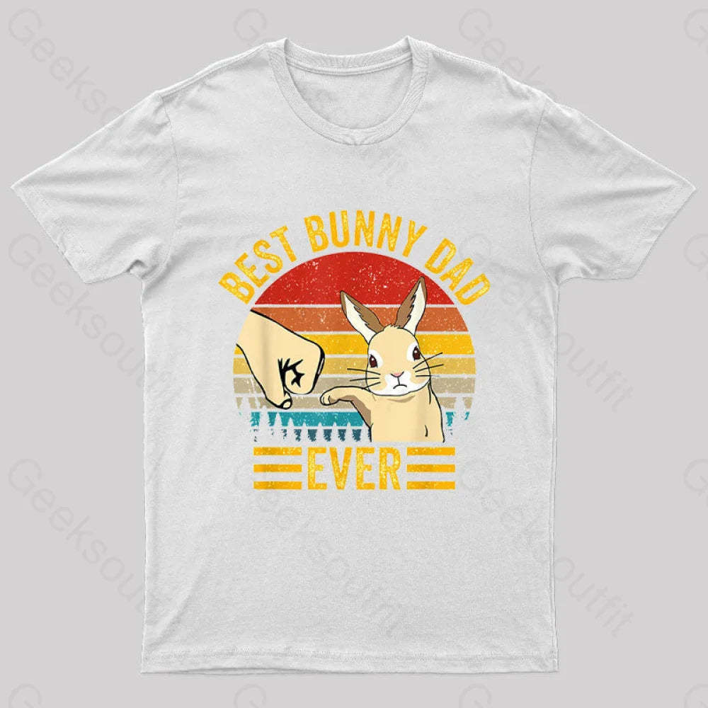 Best Bunny Dad Ever Geek T-Shirt White / S