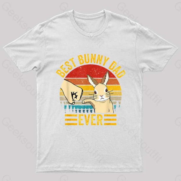 Best Bunny Dad Ever Geek T-Shirt White / S