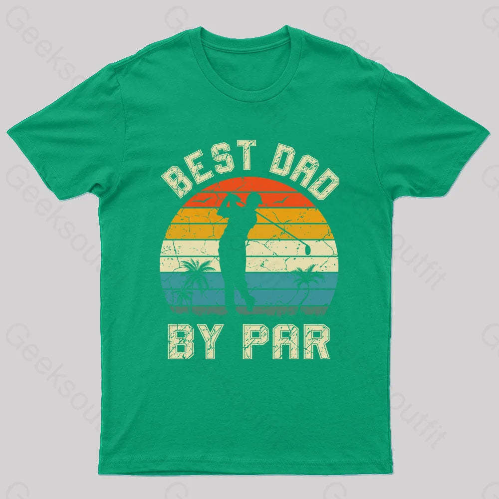 Best Dad By Par Geek T-Shirt Green / S