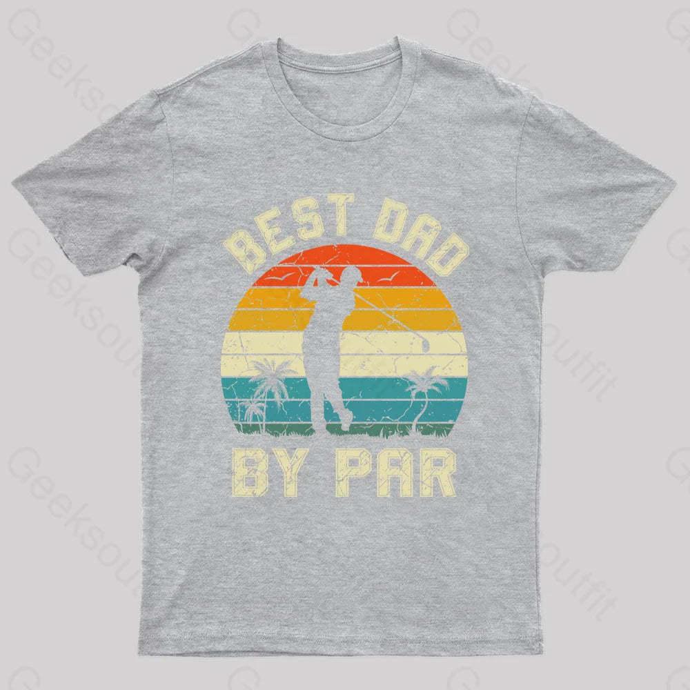 Best Dad By Par Geek T-Shirt Grey / S