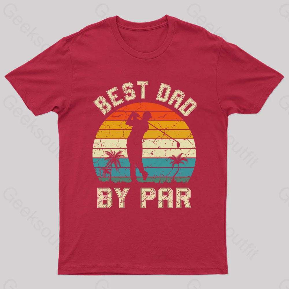 Best Dad By Par Geek T-Shirt Red / S