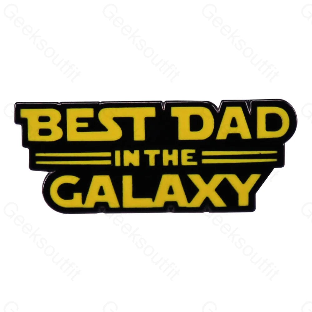 Best Dad In The Galaxy Pins