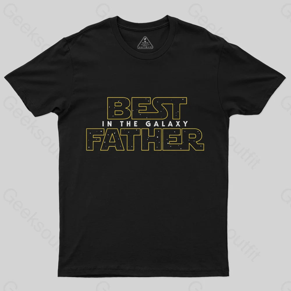 Best Father in the Galaxy T-Shirt-Geeksoutfit-Father's Day,geek,Star Wars,t-shirt