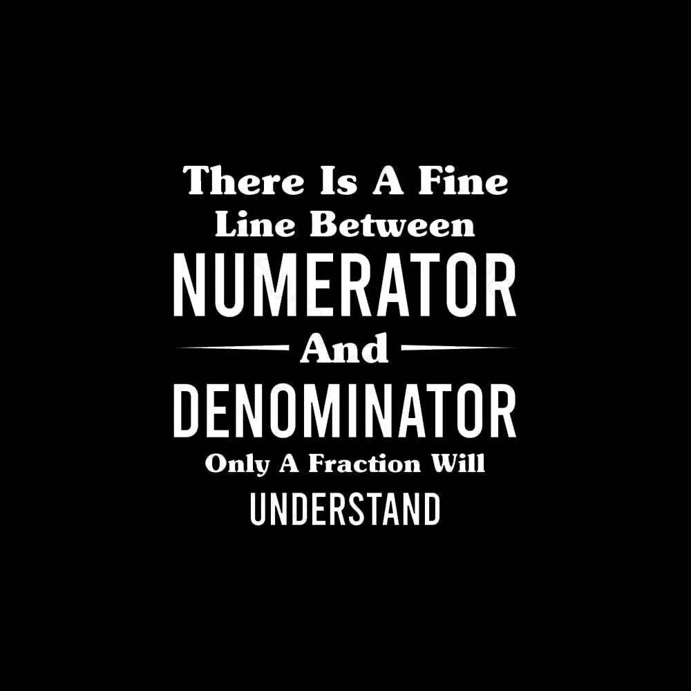 Between Numerator And Denominator Nerd T-Shirt