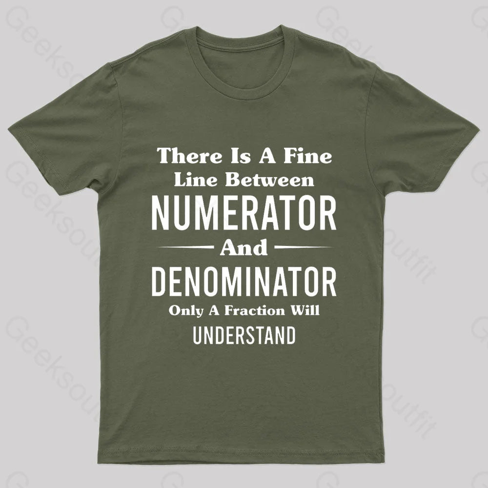 Between Numerator And Denominator Nerd T-Shirt Army Green / S