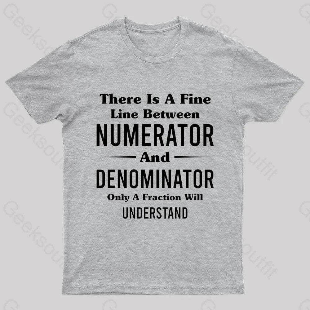 Between Numerator And Denominator Nerd T-Shirt Grey / S