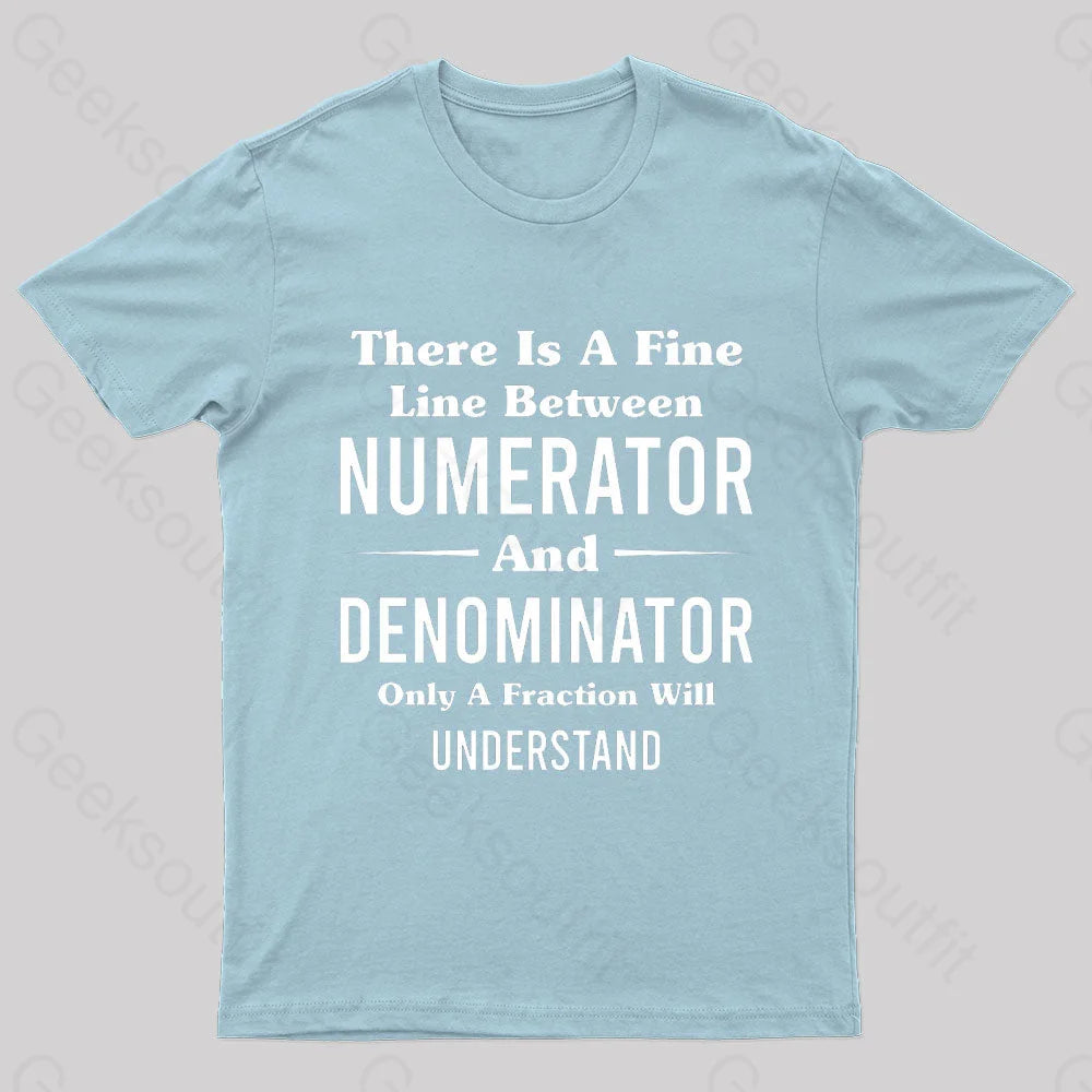 Between Numerator And Denominator Nerd T-Shirt Light Blue / S