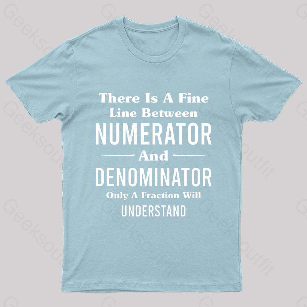 Between Numerator And Denominator Nerd T-Shirt Light Blue / S