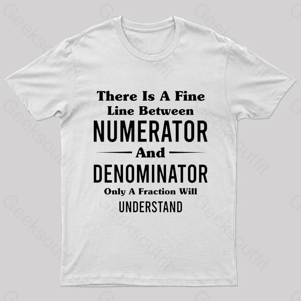 Between Numerator And Denominator Nerd T-Shirt White / S