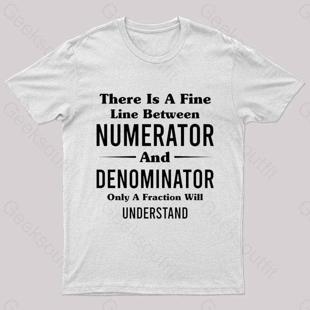 Between Numerator And Denominator Nerd T-Shirt White / S