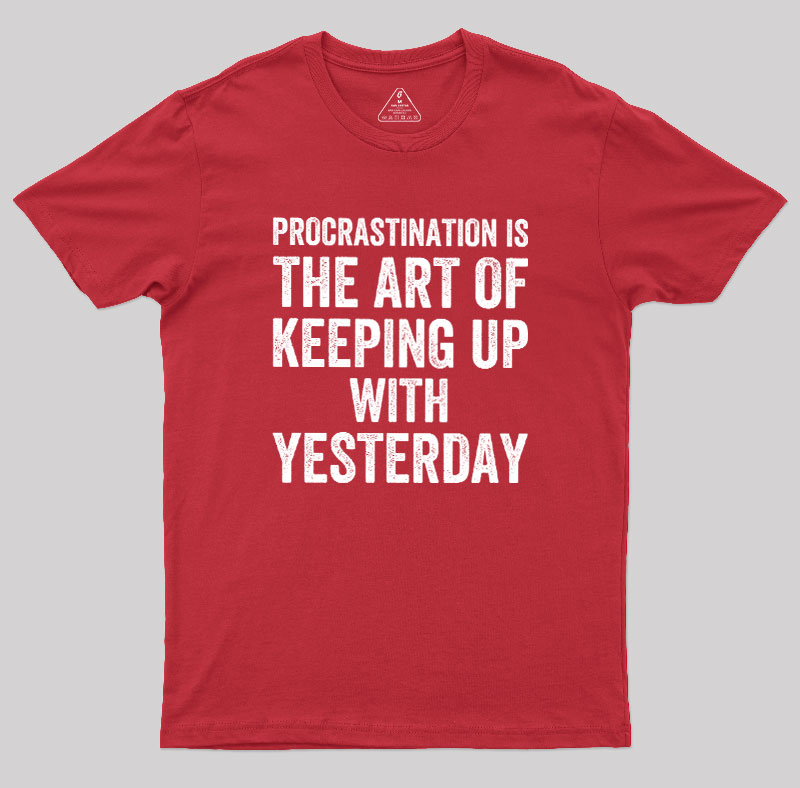 Procrastination Art Geek T-Shirt