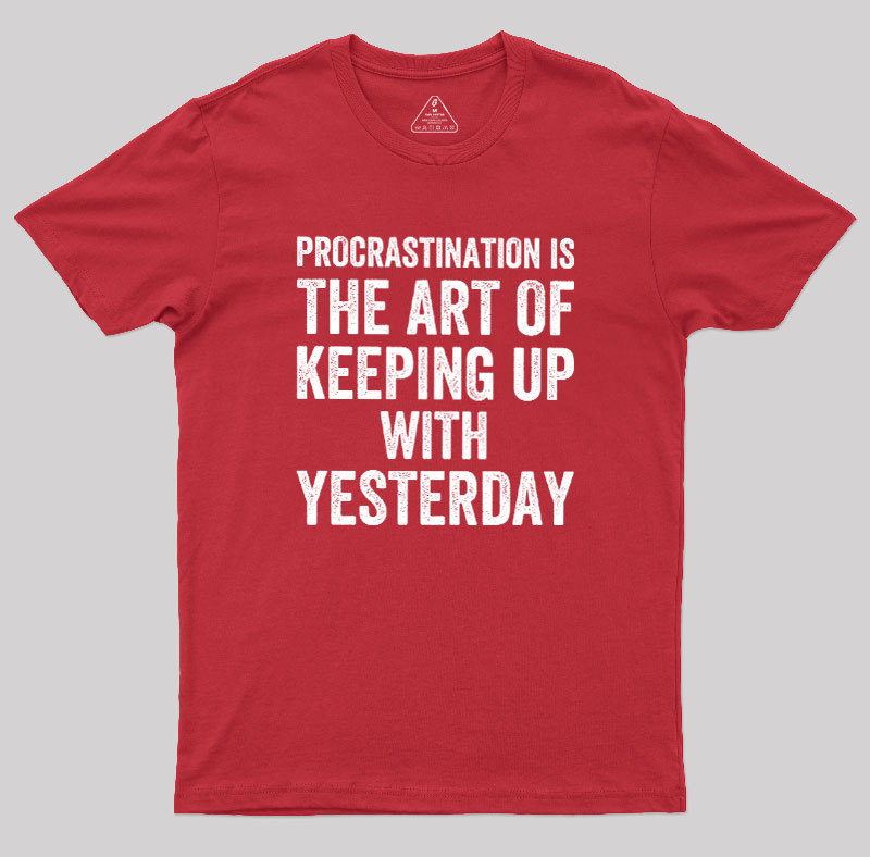 Procrastination Art Geek T-Shirt