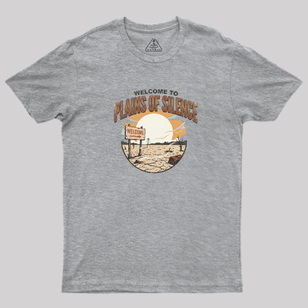 Welcome To Plains Of Silence Geek T-Shirt