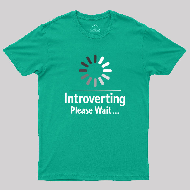 Introverting Loading Geek T-Shirt