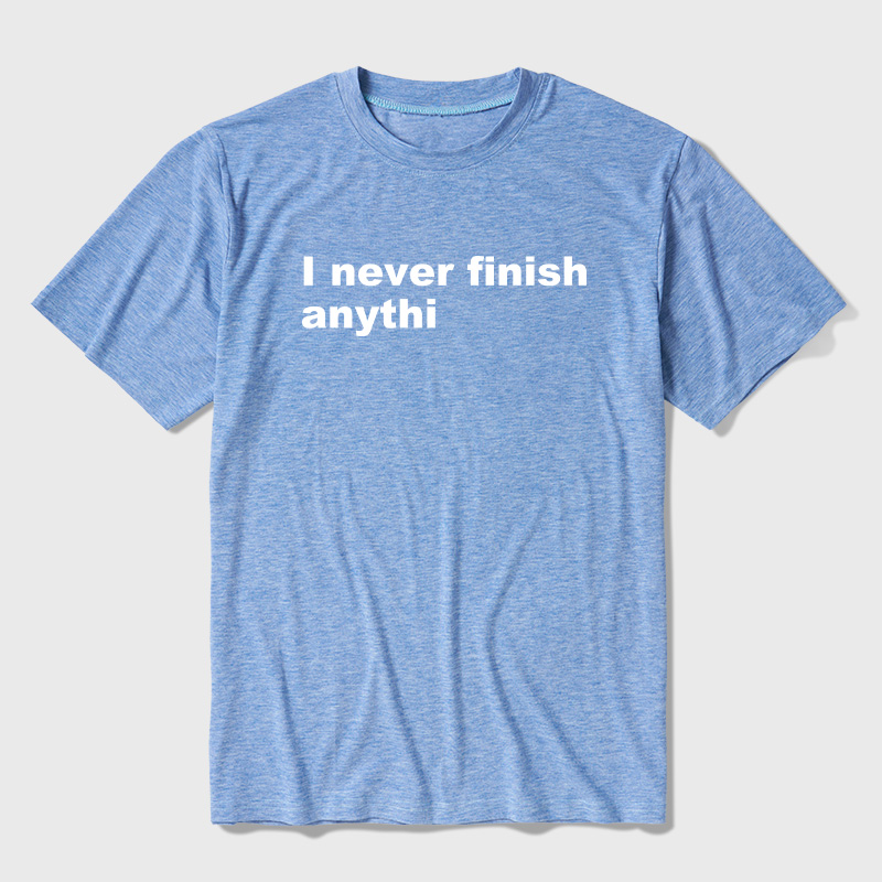 I Never Finish Anythi Ultra Soft Heather Tees
