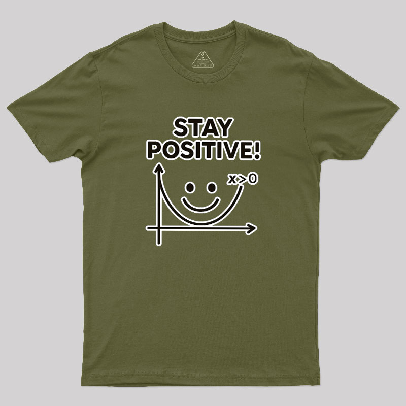 Stay Positive Geek T-Shirt