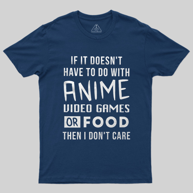 Anime Game Food Only Nerd Geek T-Shirt