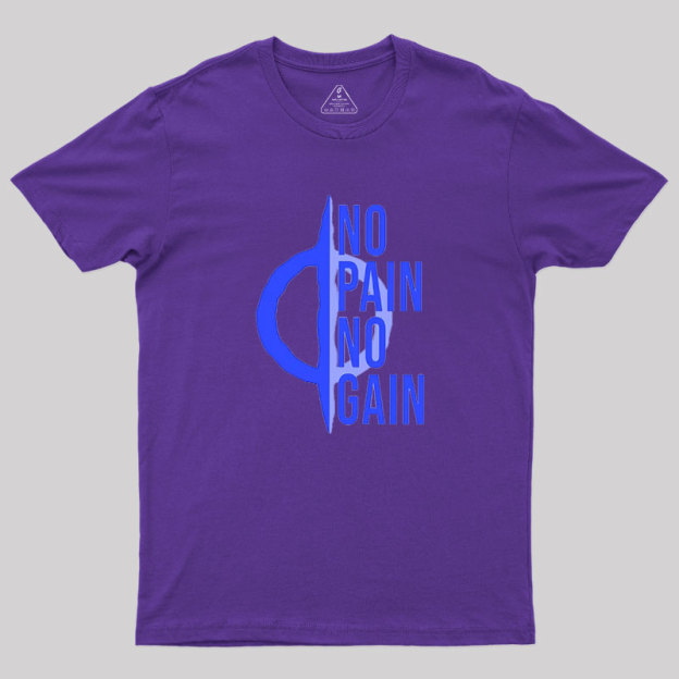 No Pain No Gain Phyrexia Geek T-Shirt