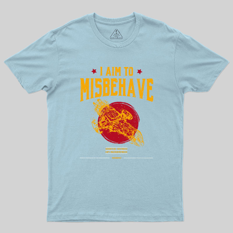 I Aim to Misbehave Geek T-Shirt