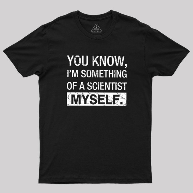 Something Of A Scientist Geek T-Shirt