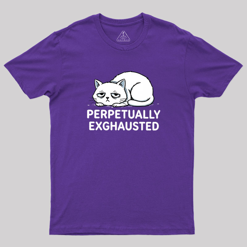 Perpetually Exhausted Geek T-Shirt