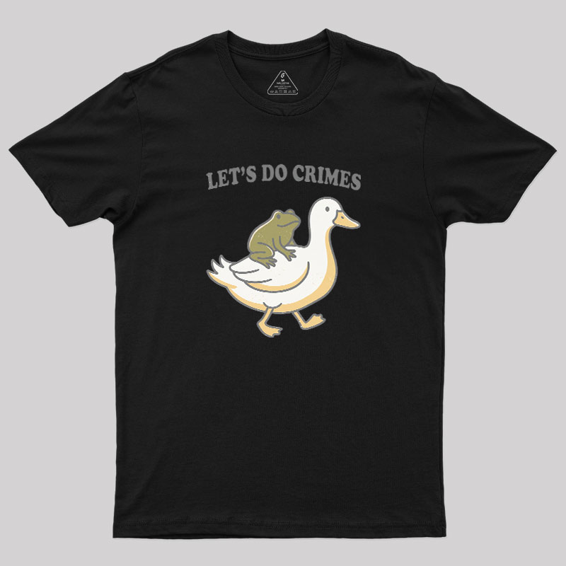 Let's Do Crime Geek T-Shirt