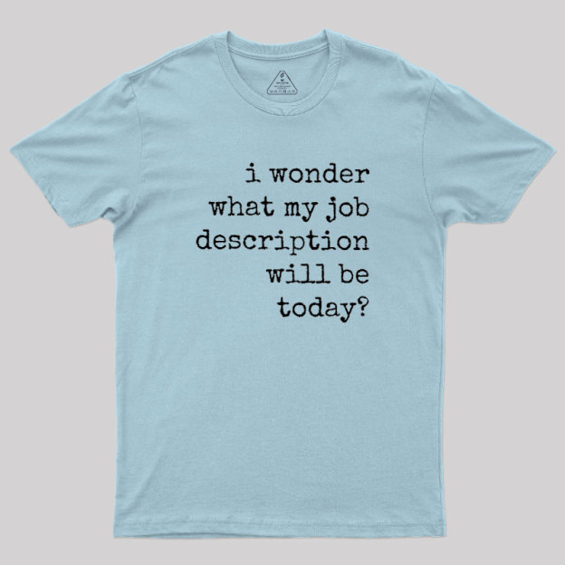 Job Description Geek T-Shirt