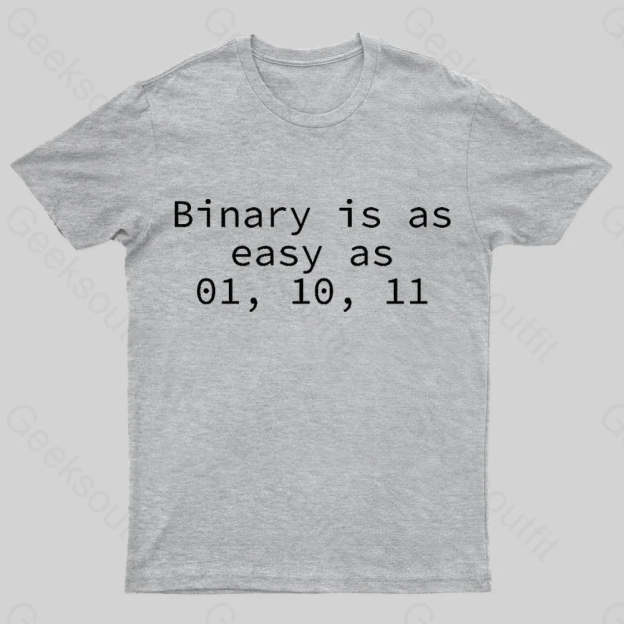 Binary Is As Easy 01 10 11 Geek T-Shirt Grey / S