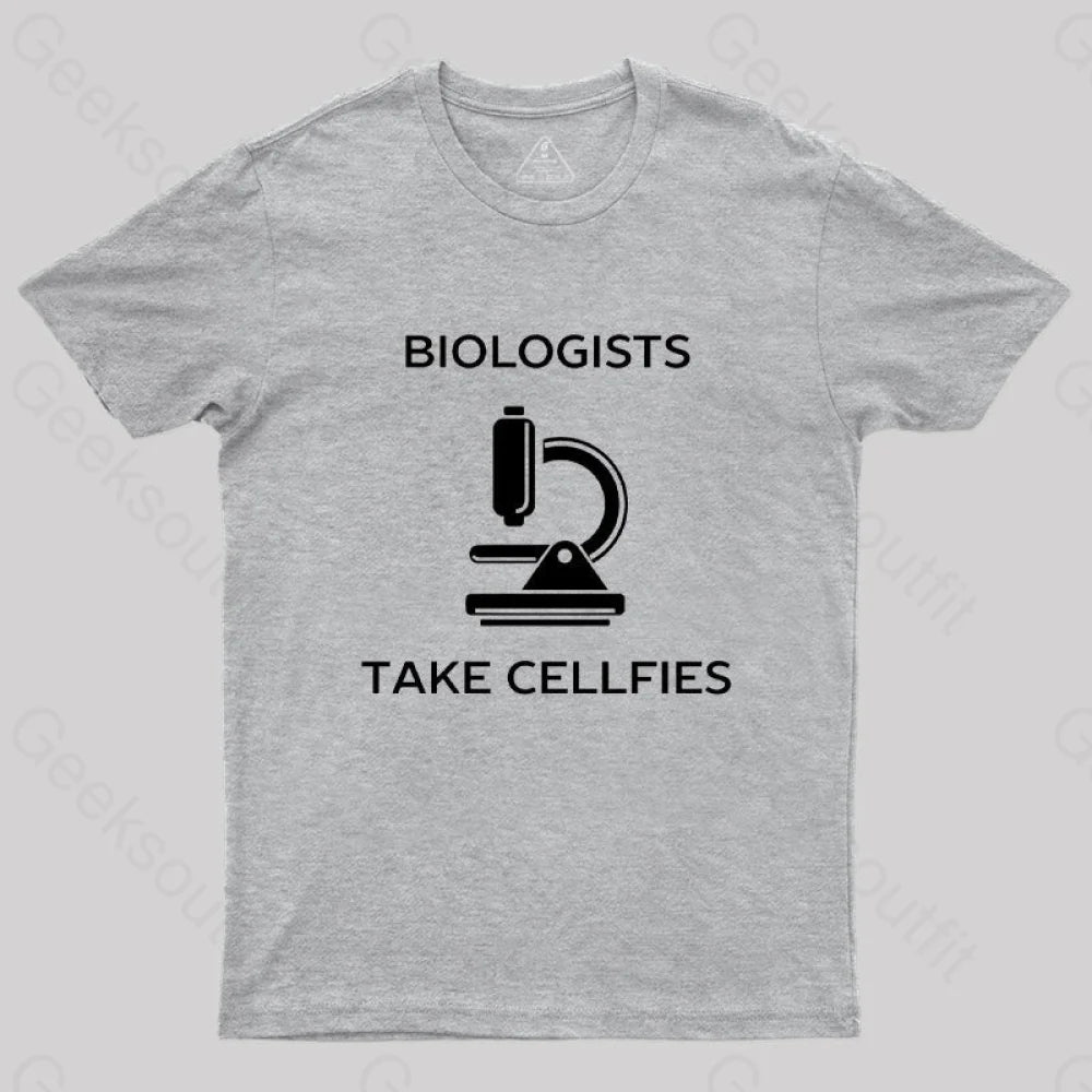 Biologists Take Cellfies T-Shirt Grey / S