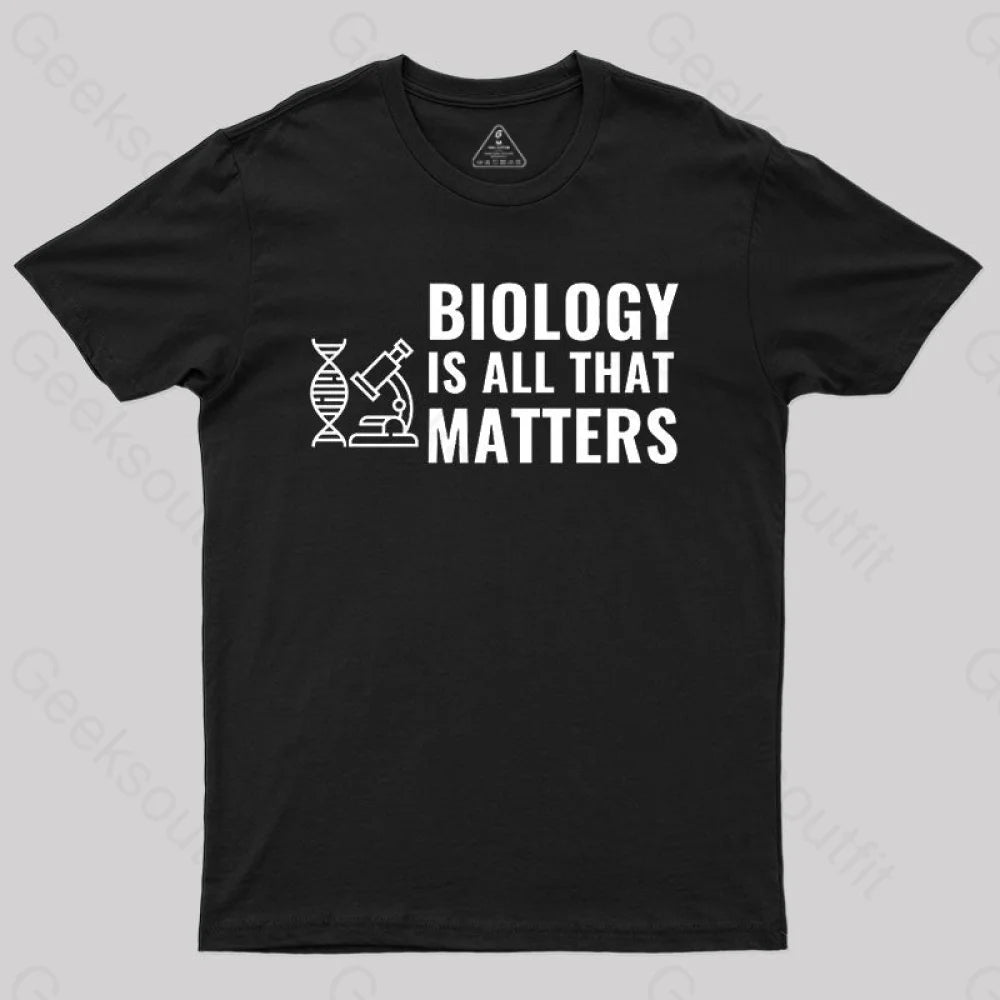 Biology Is All That Matters White T-Shirt Black / S