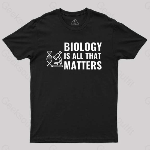 Biology Is All That Matters White T-Shirt Black / S