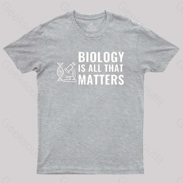 Biology Is All That Matters White T-Shirt Grey / S