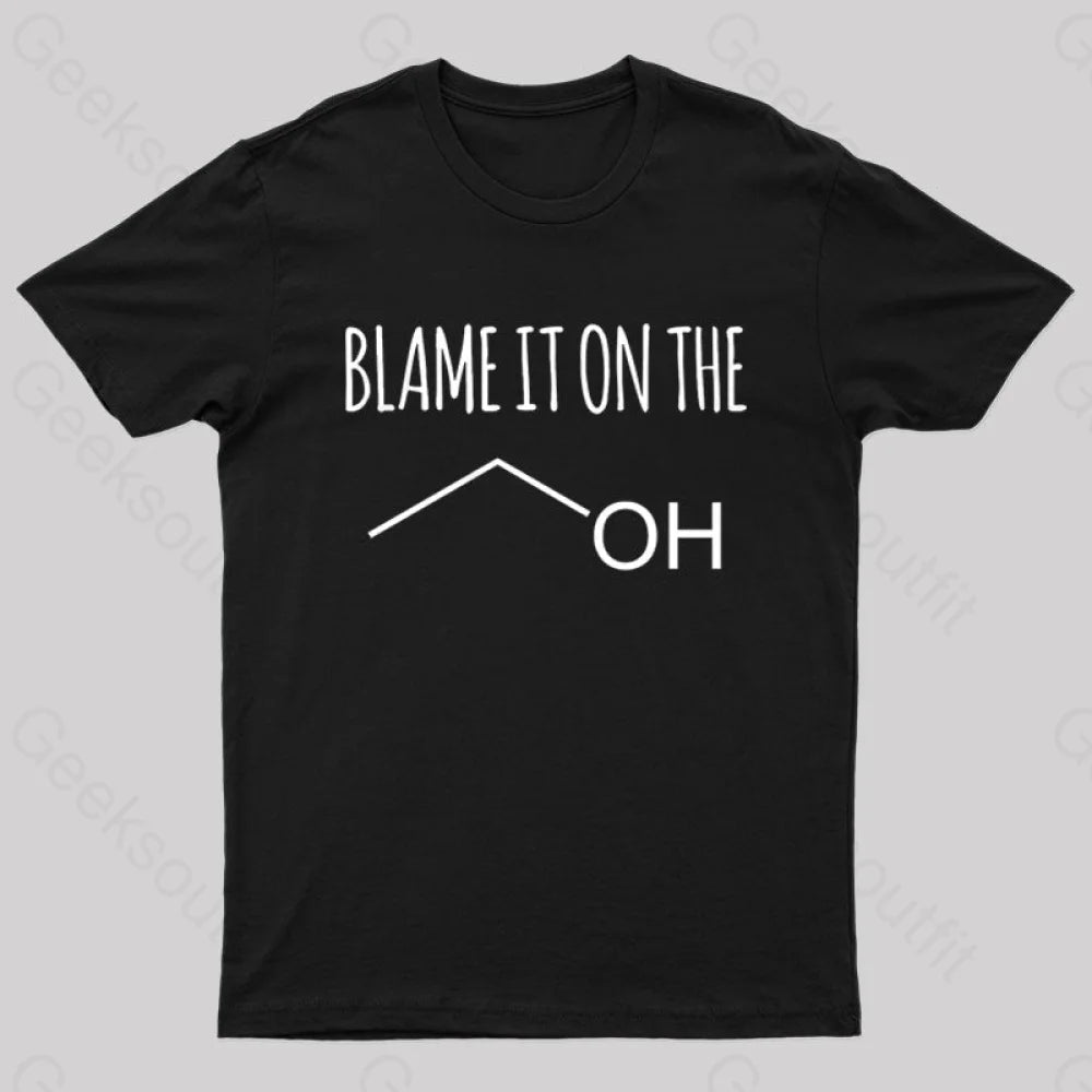 Blame It On The Alcohol T-Shirt Black / S
