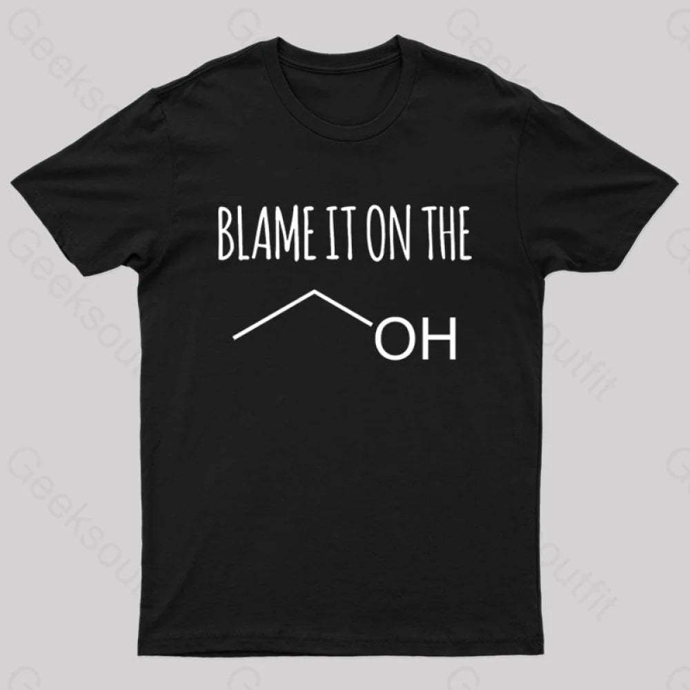 Blame It On The Alcohol T-Shirt Black / S
