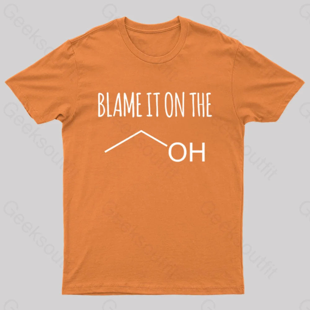 Blame It On The Alcohol T-Shirt Orange / S