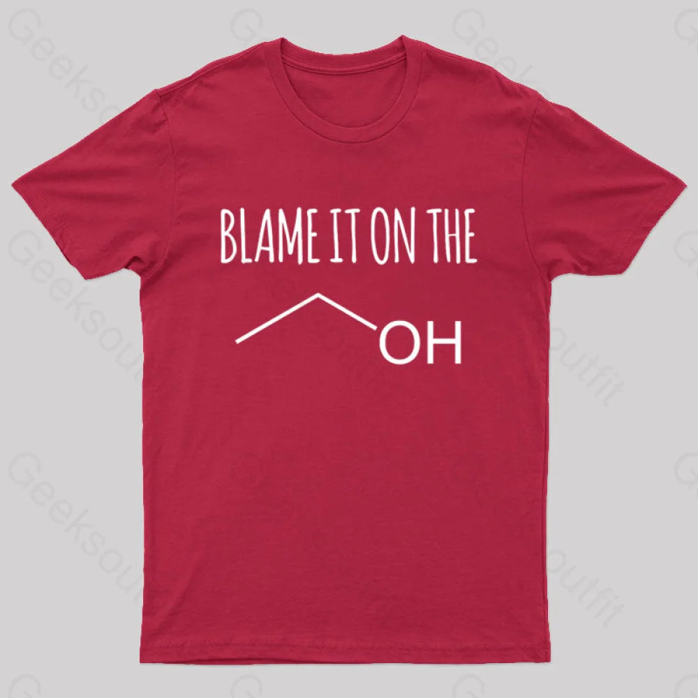 Blame It On The Alcohol T-Shirt Red / S