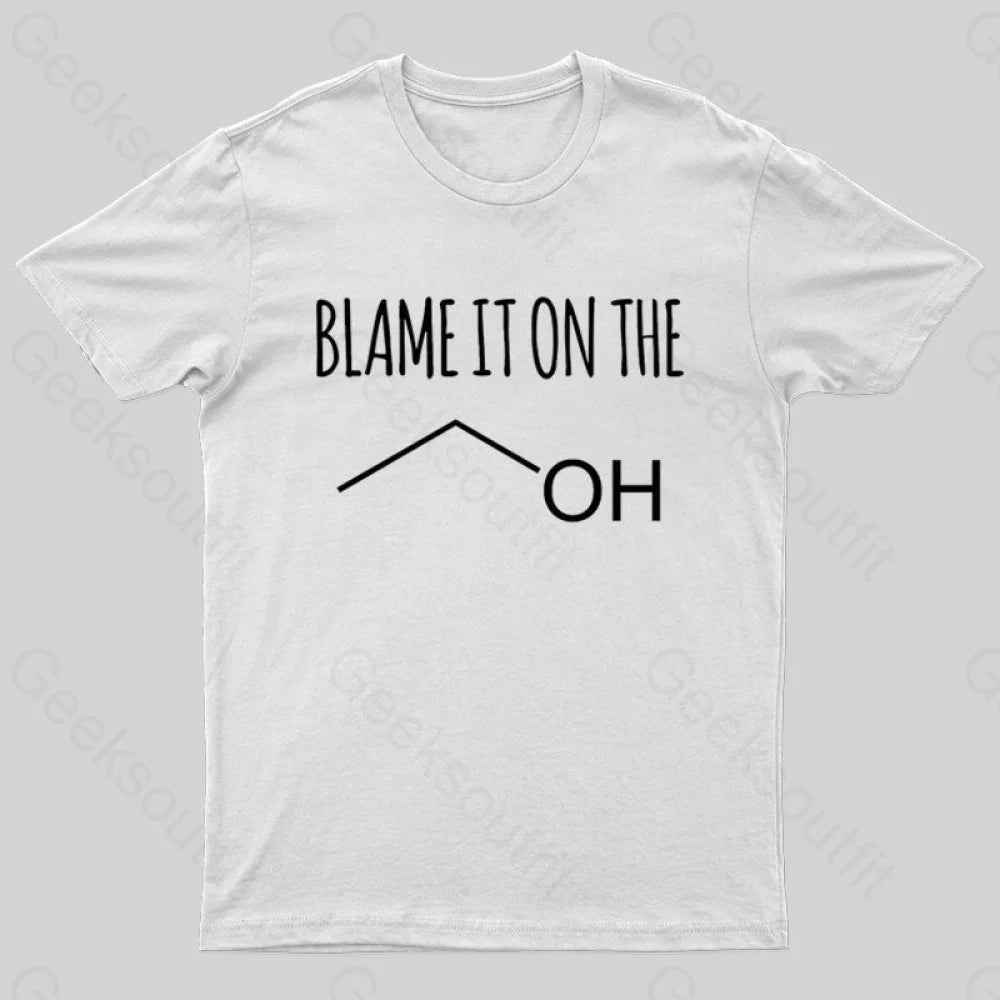 Blame It On The Alcohol T-Shirt White / S
