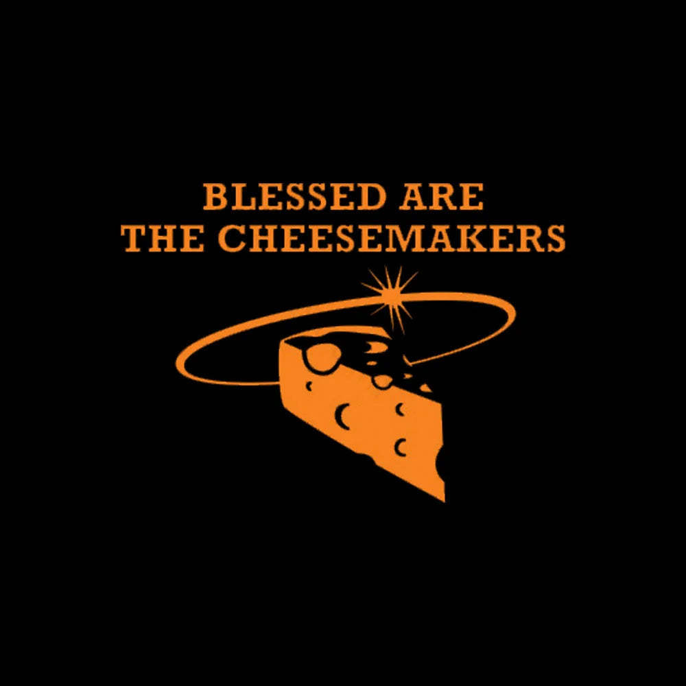 Blessed Are The Cheesemakers Geek T-Shirt