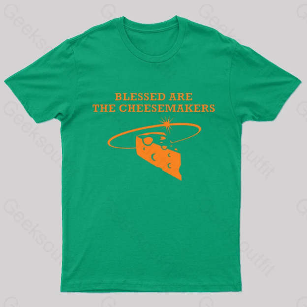 Blessed Are The Cheesemakers Geek T-Shirt Green / S