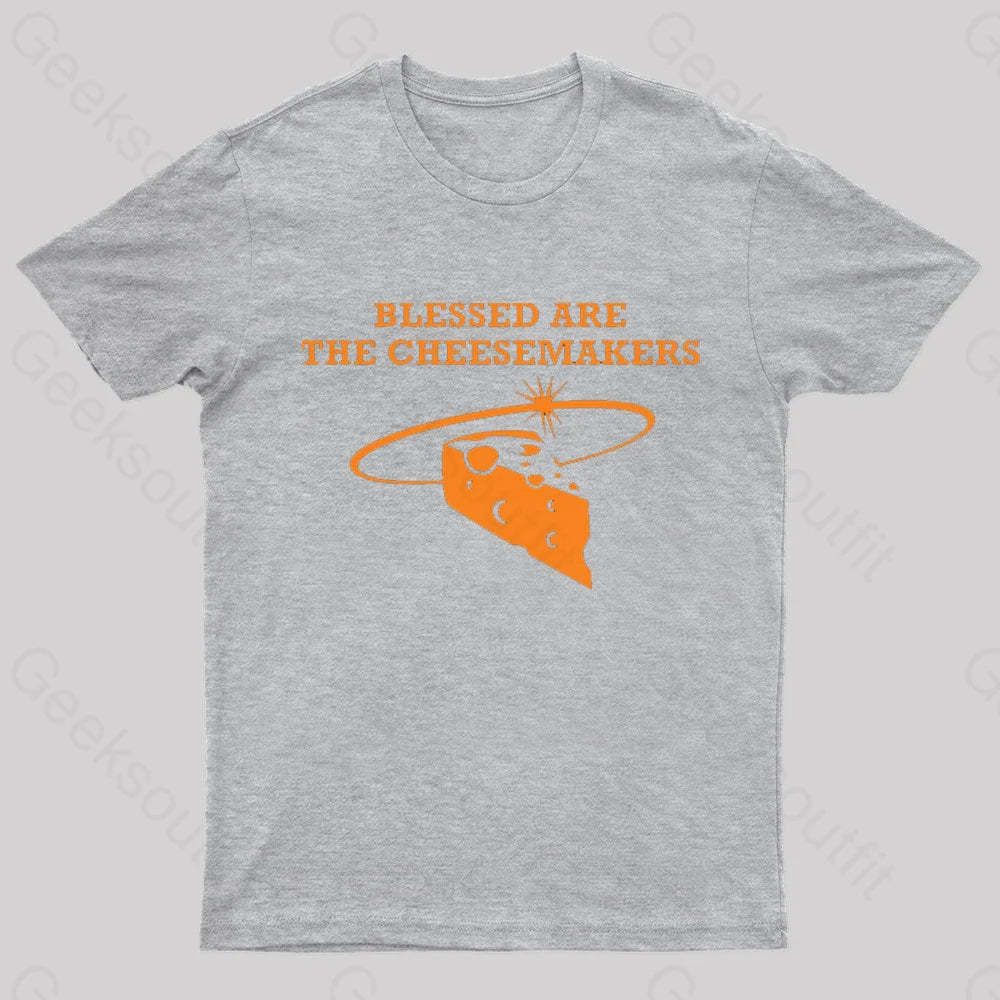 Blessed Are The Cheesemakers Geek T-Shirt Grey / S