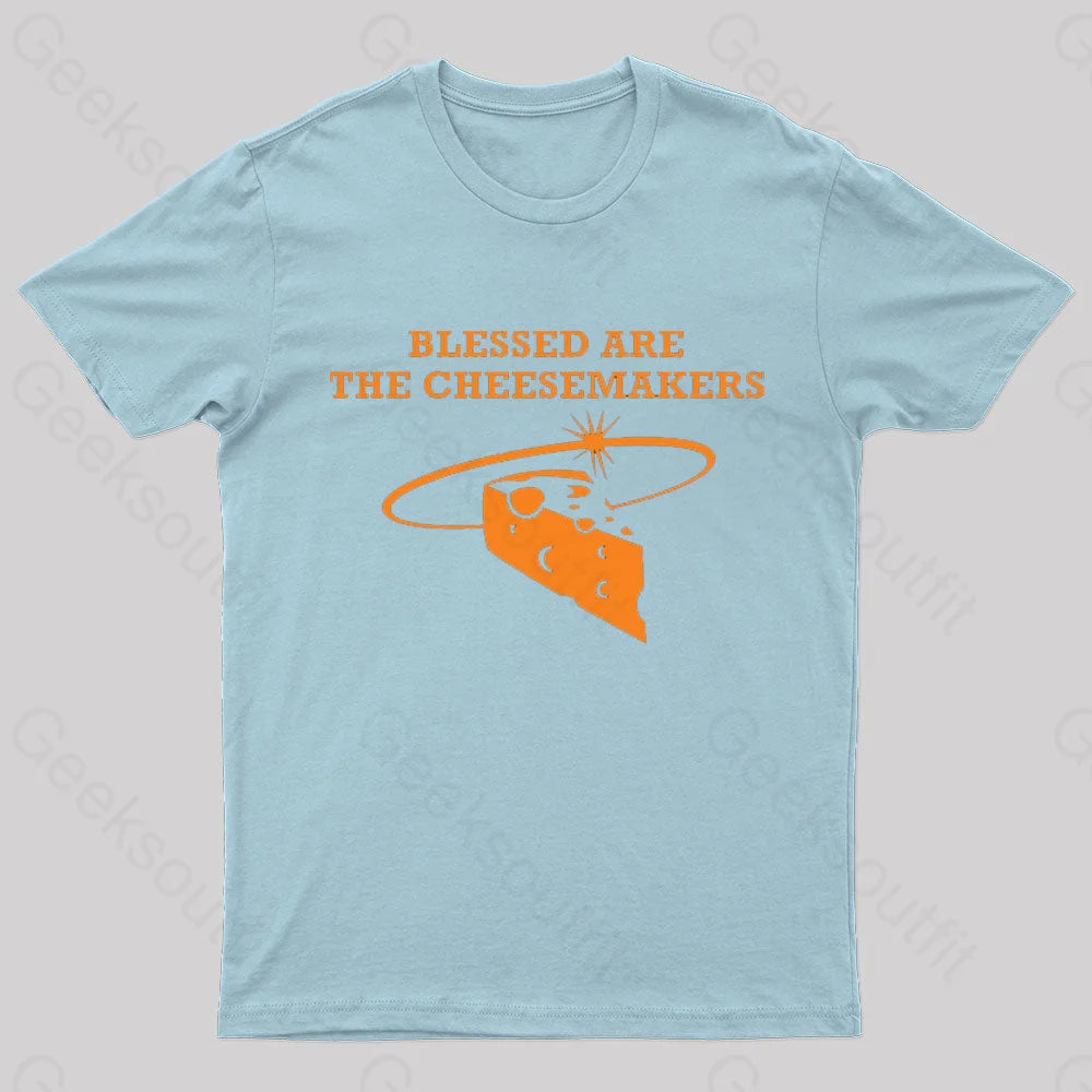 Blessed Are The Cheesemakers Geek T-Shirt Light Blue / S