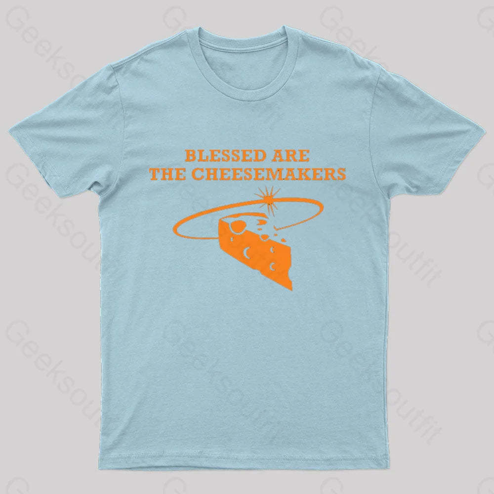 Blessed Are The Cheesemakers Geek T-Shirt Light Blue / S
