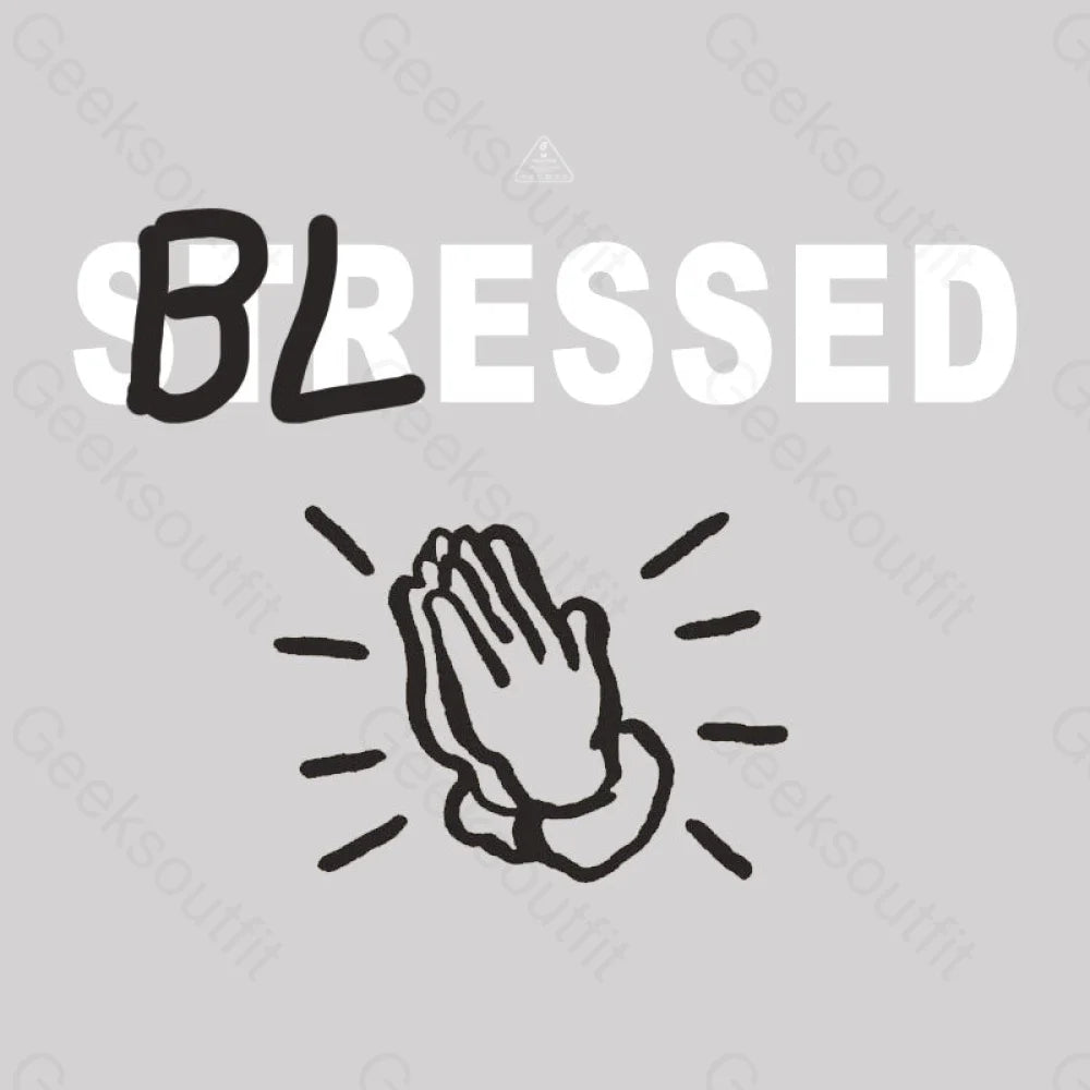 Blessed Not Stressed T-Shirt